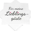 Servietten LIEBLINGSGÄSTE